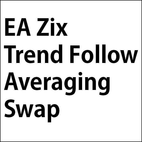 EA Zix Trend Follow & Averaging & Swap