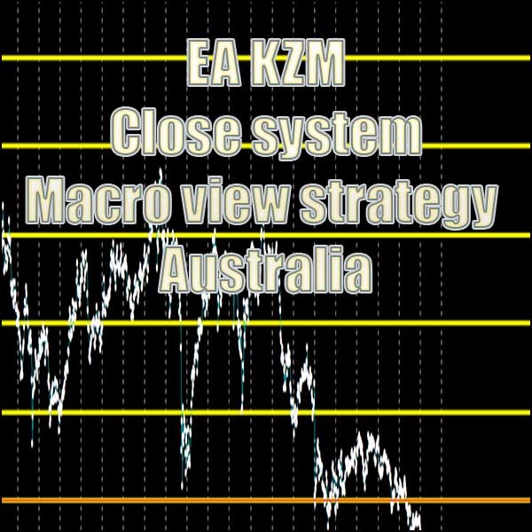 EA KZM, Close system, Macro view strategy Australia